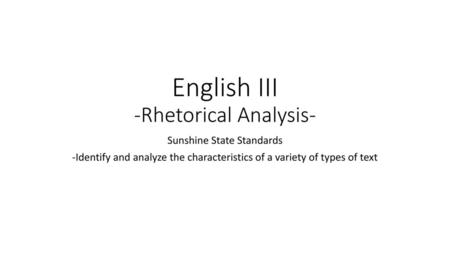 English III -Rhetorical Analysis-