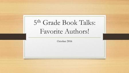 5th Grade Book Talks: Favorite Authors!