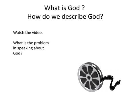 What is God ? How do we describe God?