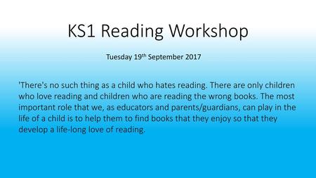 KS1 Reading Workshop Tuesday 19th September 2017