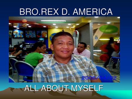 BRO.REX D. AMERICA ALL ABOUT MYSELF.