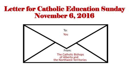 Letter for Catholic Education Sunday November 6, 2016