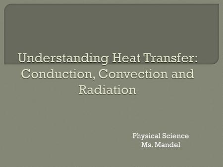 Understanding Heat Transfer: Conduction, Convection and Radiation