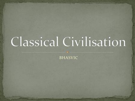 Classical Civilisation