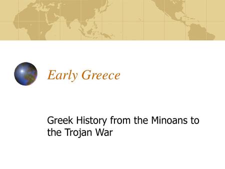 Greek History from the Minoans to the Trojan War