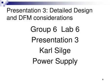 Presentation 3: Detailed Design and DFM considerations