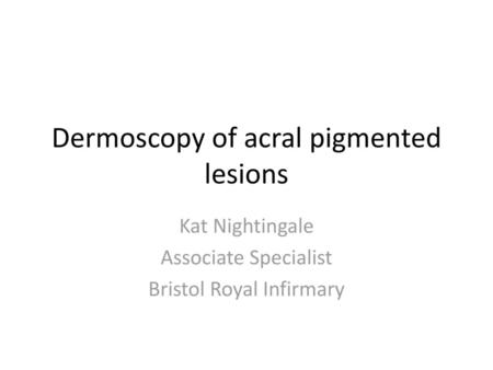 Dermoscopy of acral pigmented lesions