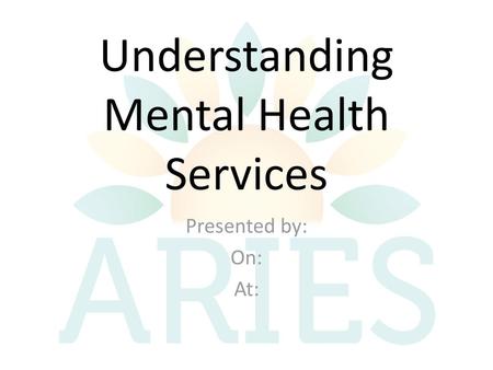 Understanding Mental Health Services