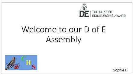 Welcome to our D of E Assembly