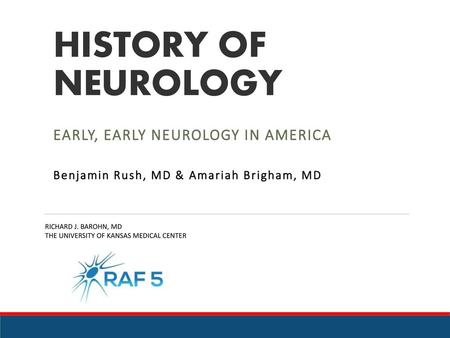 HISTORY OF Neurology Early, Early Neurology In America