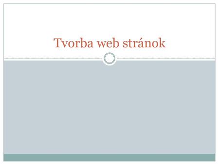 Tvorba web stránok.