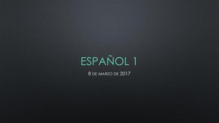 Español 1 8 de marzo de 2017 Thank you for taking my classes today. This lesson plan is for 5th, 6th and 8th. If you have any questions please feel free.