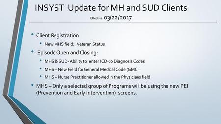 INSYST Update for MH and SUD Clients Effective: 03/22/2017