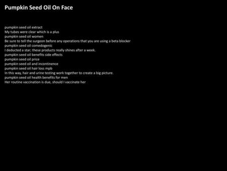 Pumpkin Seed Oil On Face