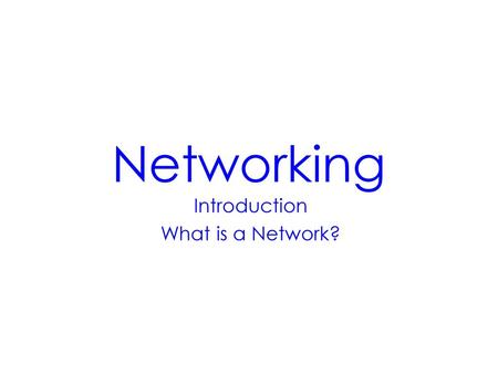 Introduction What is a Network?