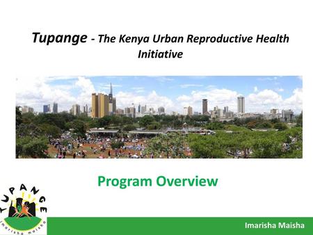 Tupange - The Kenya Urban Reproductive Health Initiative