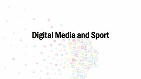 Digital Media and Sport