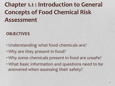 OBJECTIVES Understanding what food chemicals are?