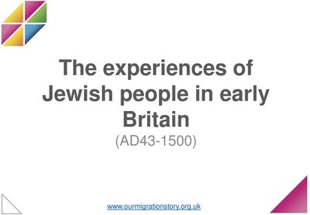 The experiences of Jewish people in early Britain (AD )