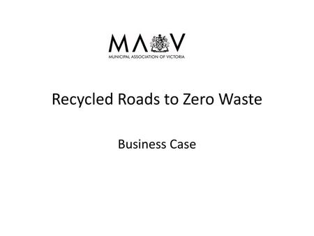 Recycled Roads to Zero Waste