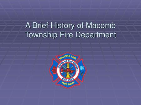 A Brief History of Macomb Township Fire Department