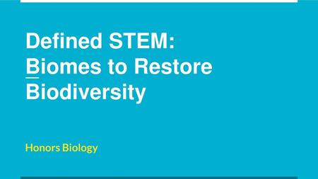 Defined STEM: Biomes to Restore Biodiversity