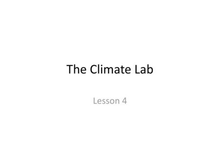 The Climate Lab Lesson 4.