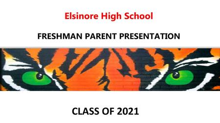 FRESHMAN PARENT PRESENTATION