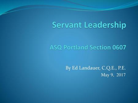 Servant Leadership ASQ Portland Section 0607