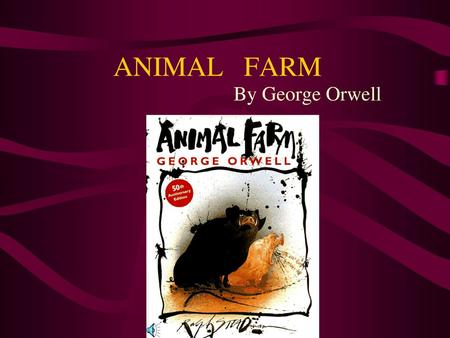 ANIMAL FARM By George Orwell.