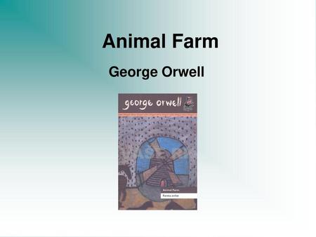 Animal Farm George Orwell.