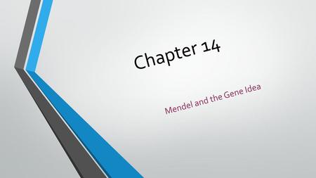 Mendel and the Gene Idea