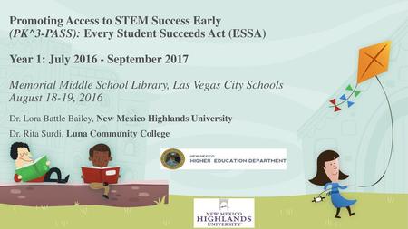 Promoting Access to STEM Success Early (PK^3-PASS): Every Student Succeeds Act (ESSA) Year 1: July 2016 - September 2017   Memorial Middle School Library,