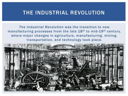 The Industrial Revolution