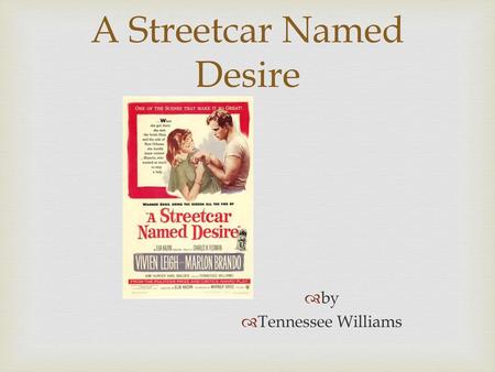 A Streetcar Named Desire