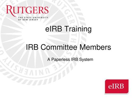 eIRB Training IRB Committee Members