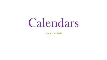 Calendars a genre analysis.