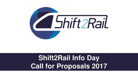 Shift2Rail Info Day Call for Proposals 2017