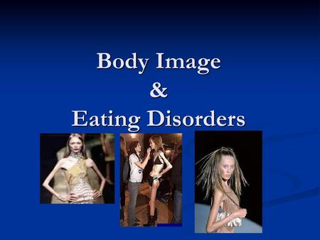 Body Image & Eating Disorders