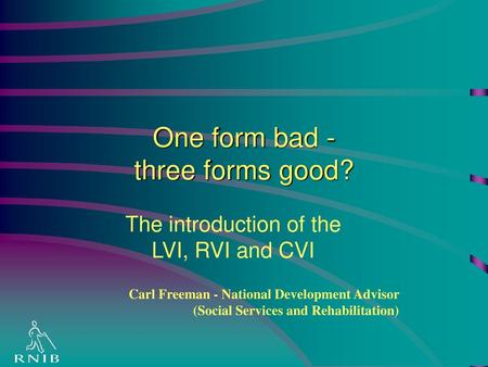 One form bad - three forms good?