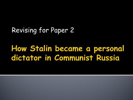 How Stalin became a personal dictator in Communist Russia