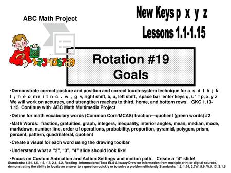 Rotation #19 Goals New Keys p x y z Lessons ABC Math Project