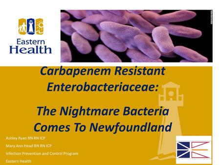 Carbapenem Resistant Enterobacteriaceae: