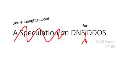 A Speculation on DNS DDOS