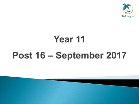 Year 11 Post 16 – September 2017.