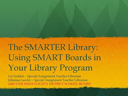 The SMARTER Library: Using SMART Boards in Your Library Program