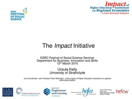 The Impact Initiative Ursula Kelly University of Strathclyde