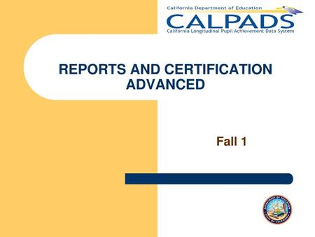 REPORTS AND CERTIFICATION ADVANCED