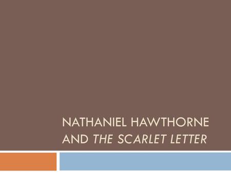 Nathaniel Hawthorne and The Scarlet Letter