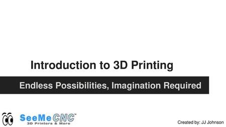 Introduction to 3D Printing